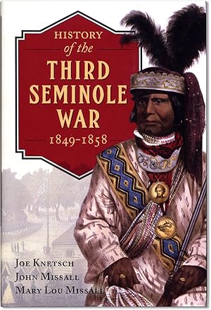 Bild des Verkufers fr History of the Third Seminole War, 1849-1858 zum Verkauf von Lorne Bair Rare Books, ABAA