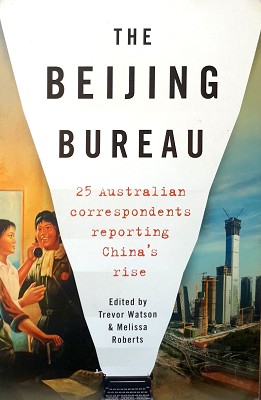 Seller image for The Beijing Bureau: 25 Australian Correspondents Reporting China's Rise for sale by Marlowes Books and Music