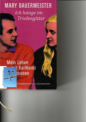 Bild des Verkufers fr Ich hnge im Triolengitter. Mein Leben mit Karlheinz Stockhausen. [signiert, signed] zum Verkauf von Antiquariat Schrter -Uta-Janine Strmer