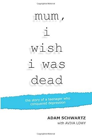 Bild des Verkufers fr mum, i wish i was dead: the story of a teenager who conquered depression zum Verkauf von WeBuyBooks