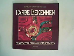 Imagen del vendedor de Farbe bekennen. Ein Wegweiser fr grssere Ministranten a la venta por ANTIQUARIAT FRDEBUCH Inh.Michael Simon