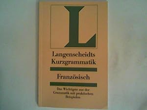 Bild des Verkufers fr Langenscheidts Kurzgrammatik Franzsisch zum Verkauf von ANTIQUARIAT FRDEBUCH Inh.Michael Simon