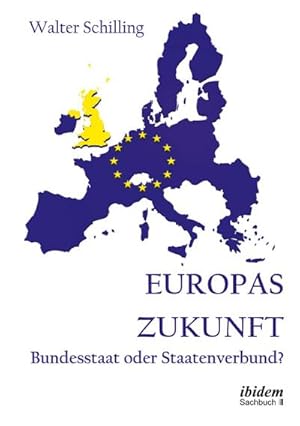 Seller image for Europas Zukunft. Bundesstaat oder Staatenverbund? for sale by Wegmann1855