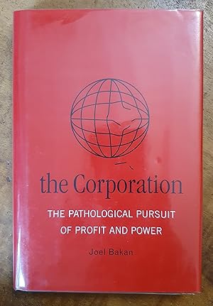 THE CORPORATION: The Pathological Pursuit of Profit and Power