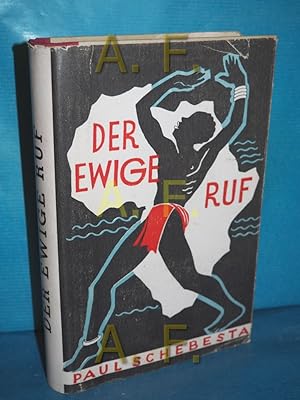 Imagen del vendedor de Der ewige Ruf : Ein junger Mensch erlebt Afrika a la venta por Antiquarische Fundgrube e.U.