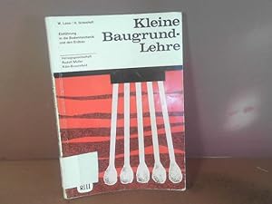 Kleine Baugrundlehre. Einführung in die Bodenmechanik und den Erdbau.