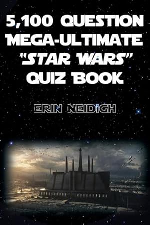 Immagine del venditore per 5,100-Question Mega-Ultimate Star Wars Quiz Book venduto da BuchWeltWeit Ludwig Meier e.K.