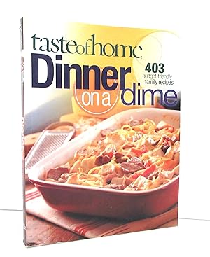 Image du vendeur pour Taste of Home: Dinner on a Dime: 403 Budget-Friendly Family Recipes mis en vente par The Parnassus BookShop