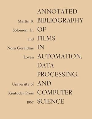 Seller image for Annotated Bibliography of Films in Automation, Data Processing, and Computer Science for sale by GreatBookPrices