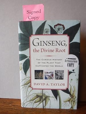 Ginseng, the Divine Root: The Curious History of the Plant That Captivated the World