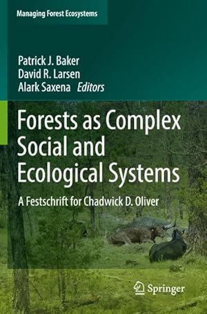 Bild des Verkufers fr Forests as Complex Social and Ecological Systems : A Festschrift for Chadwick D. Oliver zum Verkauf von AHA-BUCH GmbH