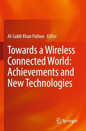 Bild des Verkufers fr Towards a Wireless Connected World: Achievements and New Technologies zum Verkauf von AHA-BUCH GmbH