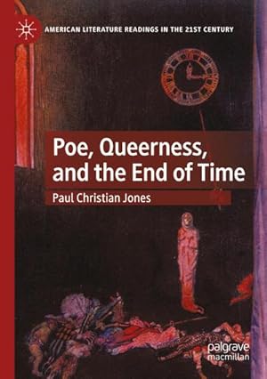 Bild des Verkufers fr Poe, Queerness, and the End of Time zum Verkauf von AHA-BUCH GmbH