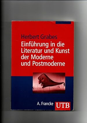Seller image for Herbert Grabes, Einfhrung in die Literatur und Kunst der Moderne und Postmoderne : die sthetik des Fremden. for sale by sonntago DE