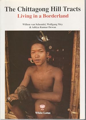 Image du vendeur pour The Chittagong Hill Tracts. Living in a Borderland. mis en vente par Asia Bookroom ANZAAB/ILAB