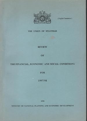 The Union of Myanmar Review of the Financial, Economic and Social Conditions for 1997/98.