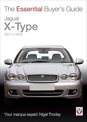 Bild des Verkufers fr The Essential Buyers Guide Jaguar X-Type 2001 to 2009 zum Verkauf von moluna