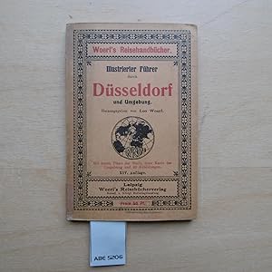 Illustrierter Führer durch Düsseldorf. Mit einem Plane der Stadt, einer Karte der Umgebung und 40...