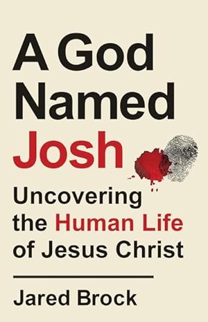 Bild des Verkufers fr A God Named Josh: Uncovering the Human Life of Jesus Christ zum Verkauf von moluna