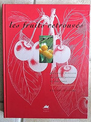 Bild des Verkufers fr Les fruits retrouvs. Histoire et diversit des espces anciennes du Sud-Ouest. zum Verkauf von la petite boutique de bea