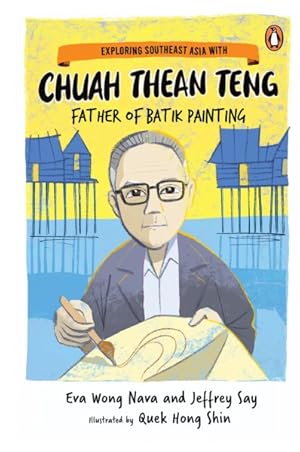 Seller image for Exploring Southeast Asia With Chuah Thean Teng : Father of Batik Painting for sale by GreatBookPrices