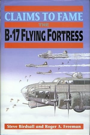 Imagen del vendedor de Claims to Fame: The B-17 Flying Fortress a la venta por The Book House, Inc.  - St. Louis