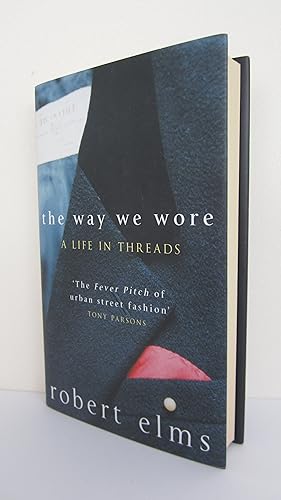 Seller image for The Way We Wore: A Life in Threads for sale by HADDON'S