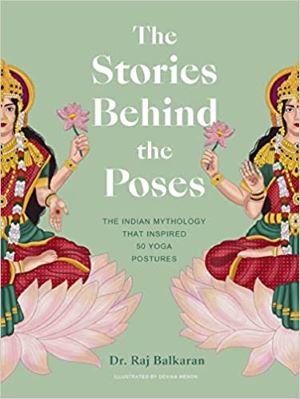 Seller image for The Stories Behind the Poses: The Indian Mythology that Inspired 50 Yoga Postures for sale by Vedams eBooks (P) Ltd
