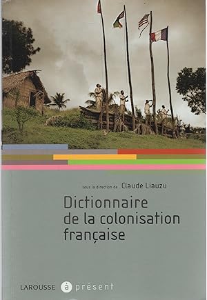 Bild des Verkufers fr Dictionnaire de la colonisation franaise . zum Verkauf von Librera Astarloa