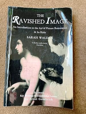 The Ravished Image: An Introduction to the Art of Restoring Paintings