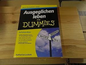 Bild des Verkufers fr Ausgeglichen leben fr Dummies : [Work-Life-Balance - jetzt!]. bers. aus dem Amerikan. von Marion Thomas zum Verkauf von Versandantiquariat Schfer