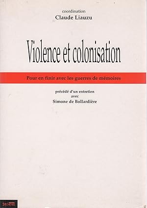 Seller image for Violence et colonisation: pour en finir avec les guerres des mmoires . for sale by Librera Astarloa