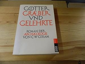 Bild des Verkufers fr Gtter, Grber und Gelehrte : Roman der Archologie. Rororo ; 61136 : rororo-Sachbuch zum Verkauf von Versandantiquariat Schfer