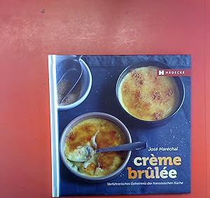 Bild des Verkufers fr Creme Brlee, verfhrerisches Geheimnis der franzsischen Kche zum Verkauf von biblion2