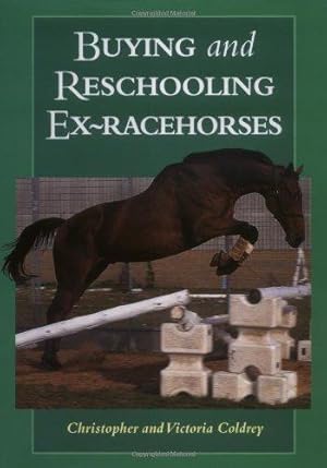 Image du vendeur pour Buying and Reschooling Ex-racehorses mis en vente par WeBuyBooks