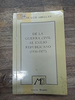 Seller image for De la guerra civil al exilio republicano 1936 1977 for sale by Libros nicos