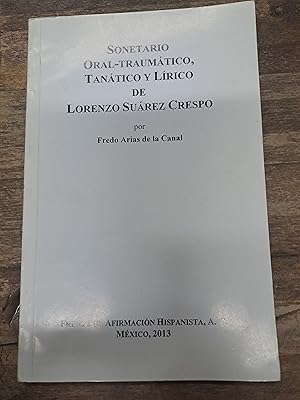 Imagen del vendedor de Soneto Oral Traumatico, Tanatico y Lirico de Lorenzo Suarez Crespo a la venta por Libros nicos