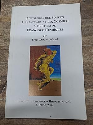 Imagen del vendedor de Antologia del Soneto Oral Traumatico, Cosmico y Erotico de Francisco Hernandez a la venta por Libros nicos