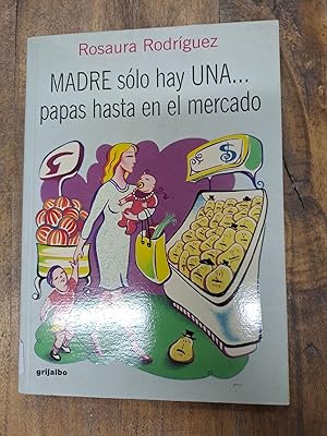 Imagen del vendedor de Madre solo hay una papas hasta en el mercado a la venta por Libros nicos