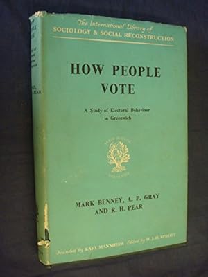 Seller image for How people vote: A study of electoral behaviour in Greenwich (International library of sociology and social reconstruction) for sale by WeBuyBooks