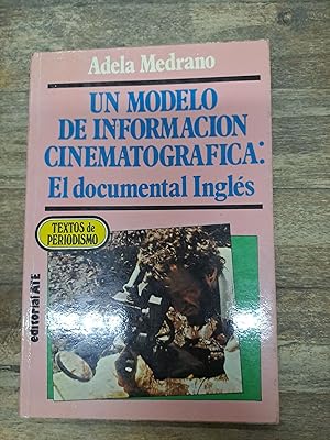 Imagen del vendedor de Un modelo de informacion cinematografica, El documental Ingles a la venta por Libros nicos