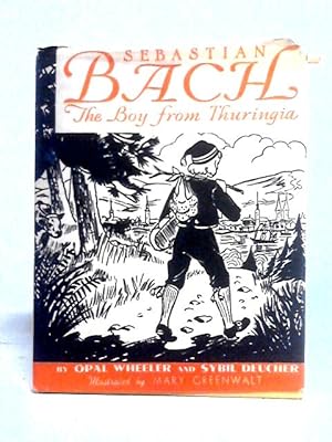 Image du vendeur pour Sebastian Bach The Boy from Thuringia mis en vente par World of Rare Books