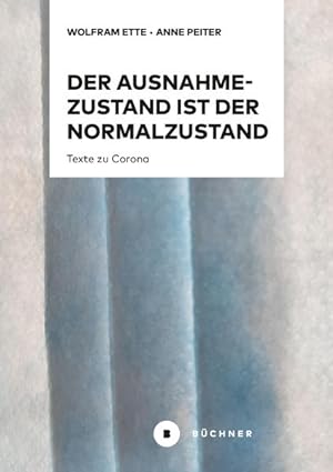 Seller image for Der Ausnahmezustand ist der Normalzustand, nur wahrer: Texte zu Corona for sale by Gerald Wollermann