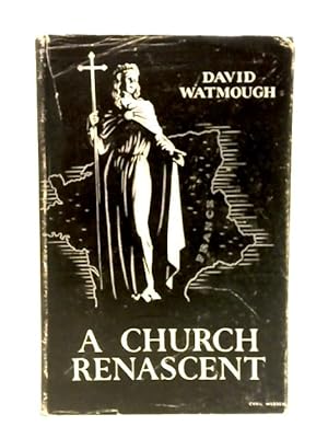 Image du vendeur pour A Church Renascent. A Study in Modern French Catholicism mis en vente par World of Rare Books