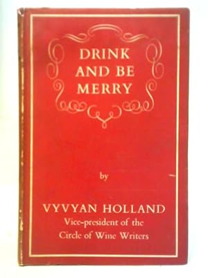 Image du vendeur pour Drink and Be Merry mis en vente par World of Rare Books