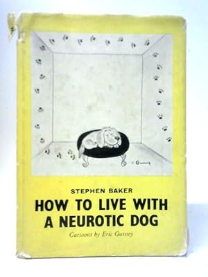 Seller image for How to Live With a Neurotic Dog for sale by World of Rare Books