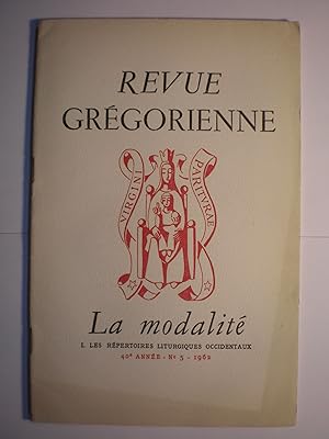 Revue Grégorienne 40 Année - Nº 5 - 1962. La modalité 1. Les répertoires liturgiques occidentaux