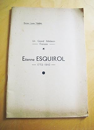 Un grand médecin français Étienne Esquirol 1772-1840