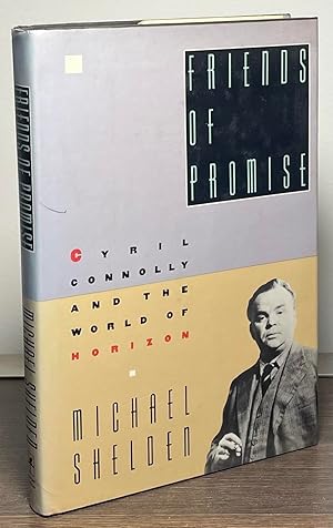 Bild des Verkufers fr Friends of Promise _ Cyril Connolly and the World of Horizon zum Verkauf von San Francisco Book Company