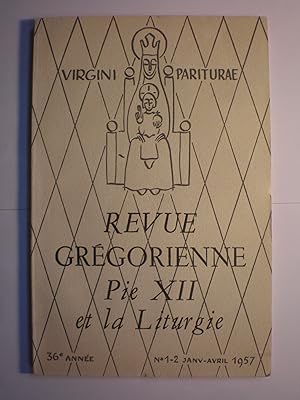 Revue Grégorienne 36 Année - Nº 1-2 Janv-Avril 1957. Pie XII et la Liturgie